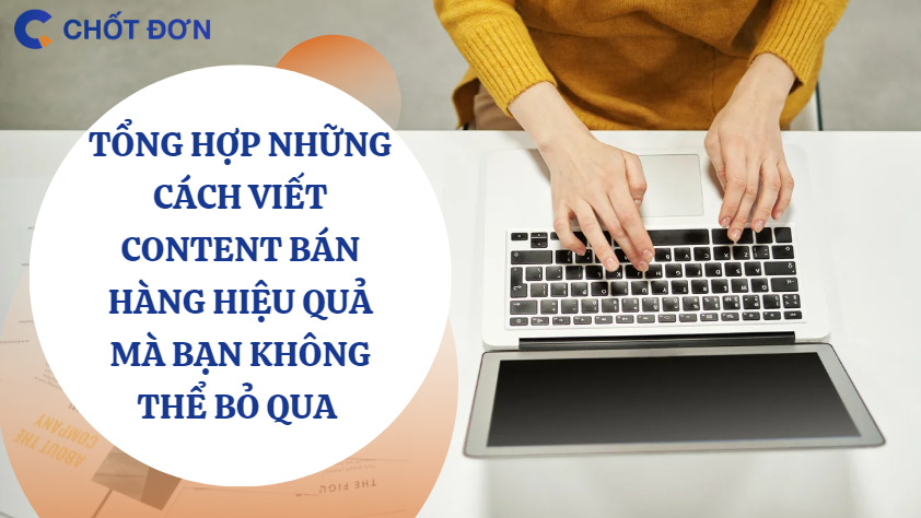 Tổng hợp những cách viết content bán hàng hiệu quả mà bạn không thể bỏ qua 